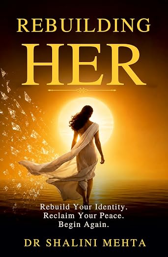 REBUILDING HER: Rebuild Your Identity, Reclaim Your Peace, Begin Again