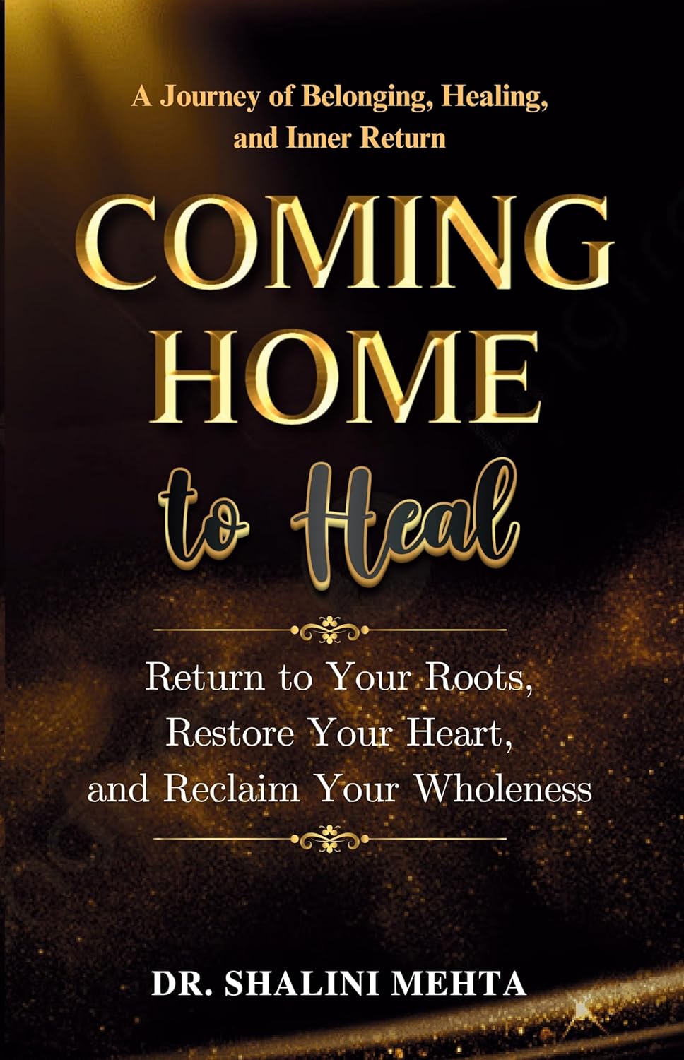 COMING HOME TO HEAL: A Journey of Belonging, Healing and Inner Return